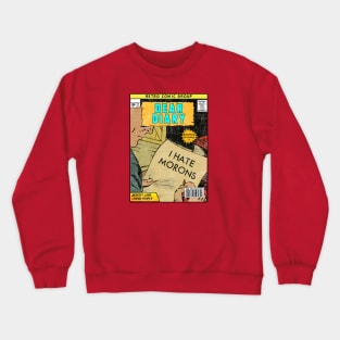 I HATE MORONS VINTAGE COMIC STYLE Crewneck Sweatshirt